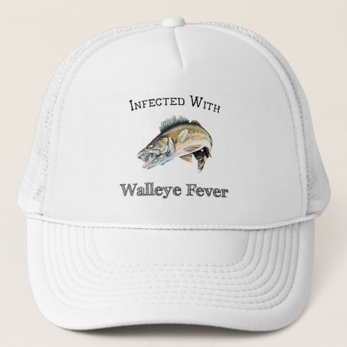 Infected With Walleye Fever Trucker Hat
