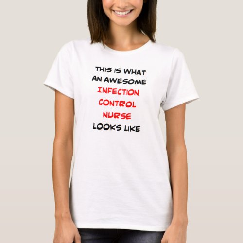 infection control nurse awesome T_Shirt