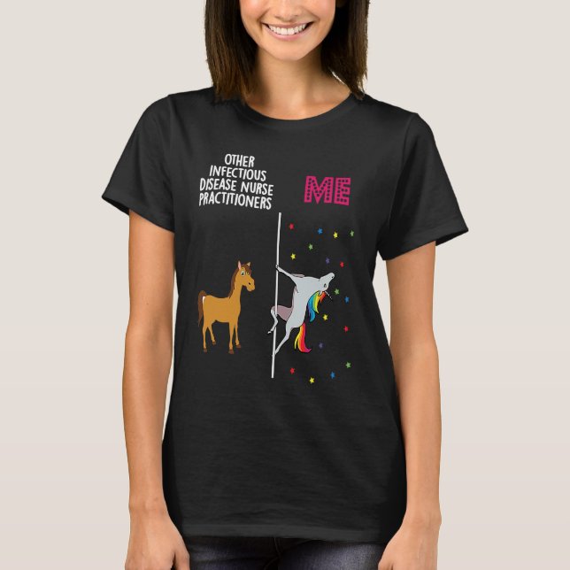 Infectious Disease Nurse Practitioner Unicorn Othe T-Shirt (Front)