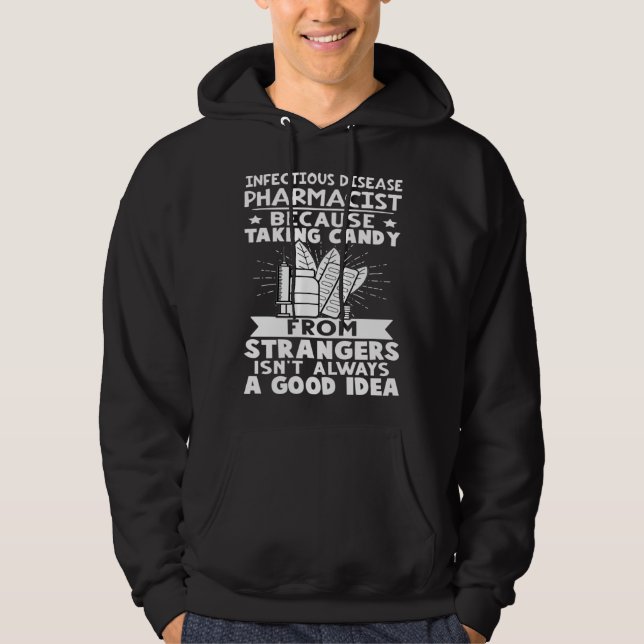 Infectious Disease Pharmacist Candy From Strangers Hoodie (Front)