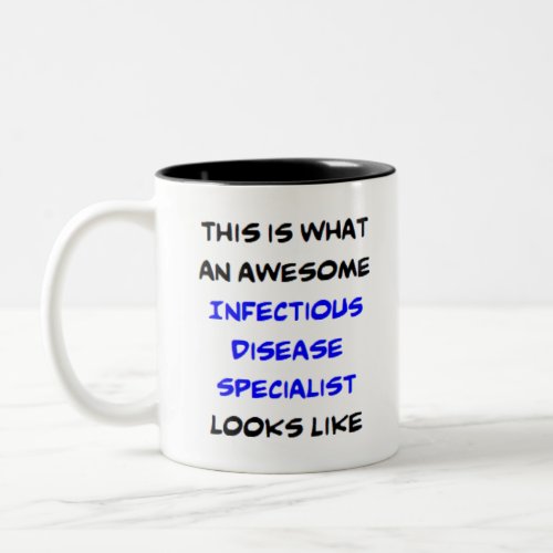 infectious disease specialist awesome Two_Tone coffee mug