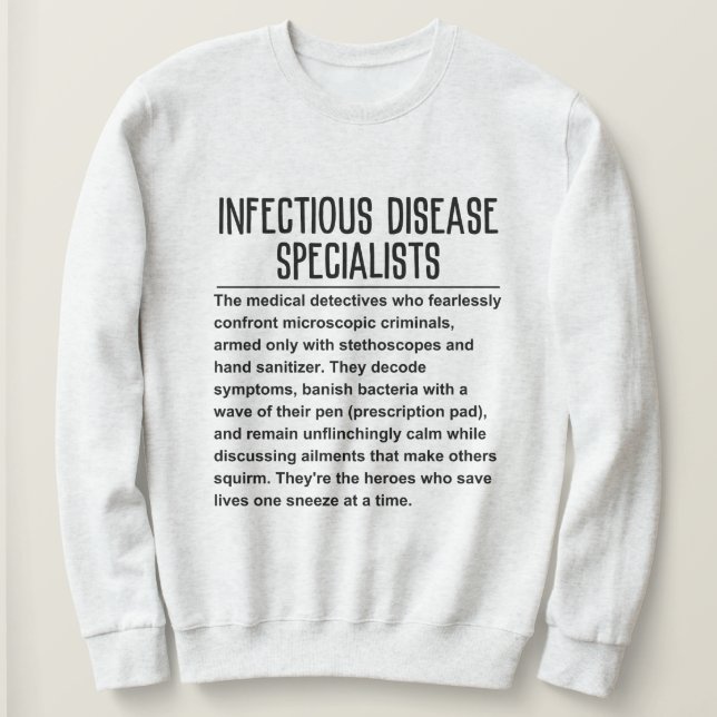 Infectious Disease Specialist Sweatshirt (Design Front)