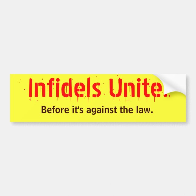 Infidels Unite! Bumper Sticker (Front)