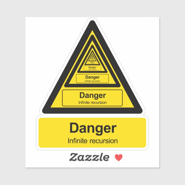 Infinite recursion warning sign sticker (Sheet)