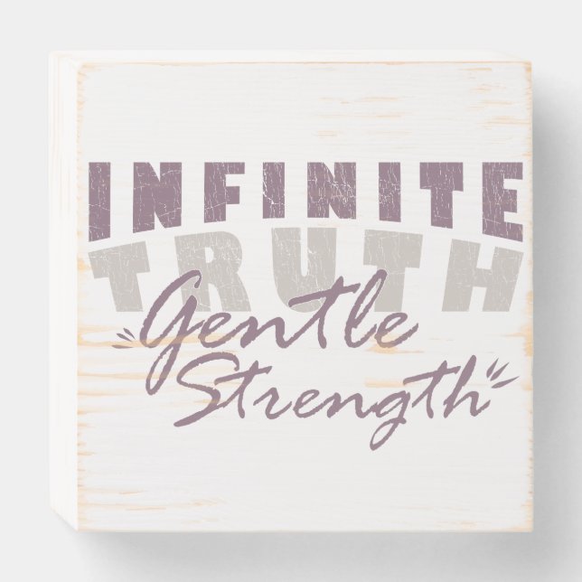 Infinite Truth, Gentle Strength Plaques & Signs (Front Horizontal)