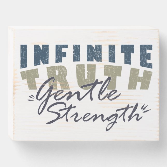 Infinite Truth, Gentle Strength Plaques & Signs (Front Horizontal)