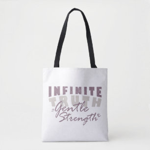 Infinite Truth, Gentle Strength Tote Bags
