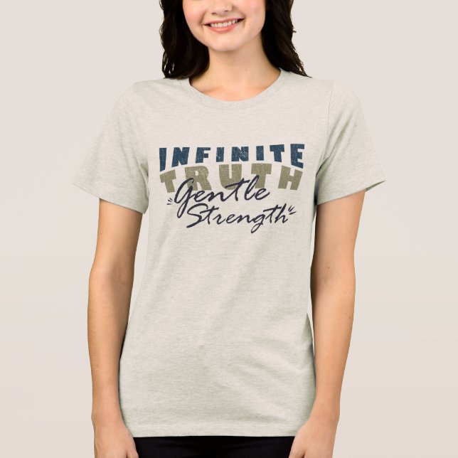Infinite Truth, Gentle Strength Women's T-Shirts (Front)
