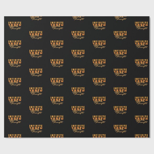 Infinite Truth, Gentle Strength  Wrapping Paper  (Flat)