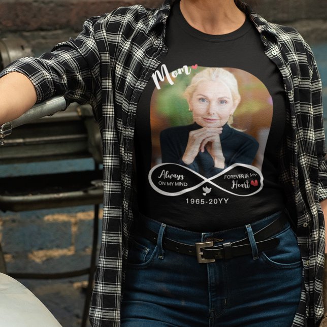 Infinity Always On My Mind Photo Mom Memorial T-Shirt (Creator Uploaded)