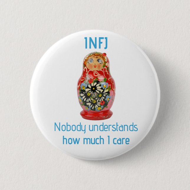 INFJ Button: "Nobody understands how much I care" Pinback Button (Front)