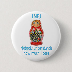 INFJ Button: "Nobody understands how much I care" Pinback Button