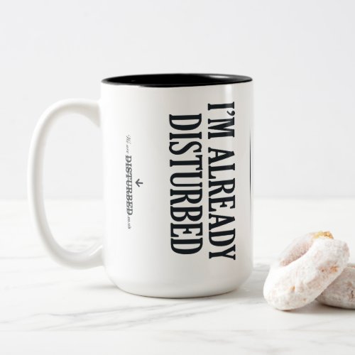 INFJ Im Already Disturbed Two_Tone Coffee Mug