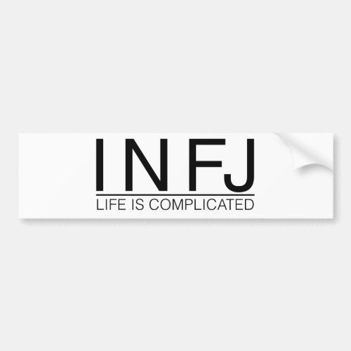 INFJ Life is complicated Bumper Sticker