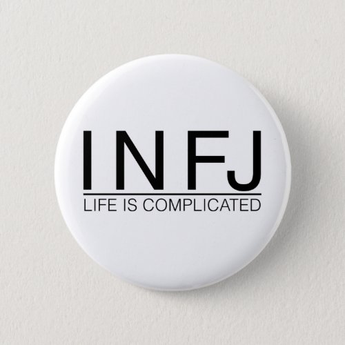 INFJ Life is complicated Pinback Button