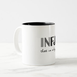 INFJ, that is why. Introvert Personality Type Two-Tone Coffee Mug