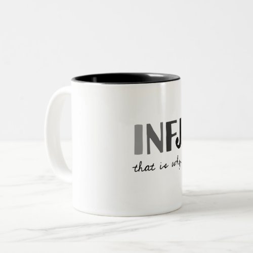 INFJ that is why Introvert Personality Type Two_Tone Coffee Mug