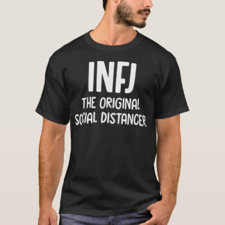 INFJ The original social distancer introvert perso T-Shirt