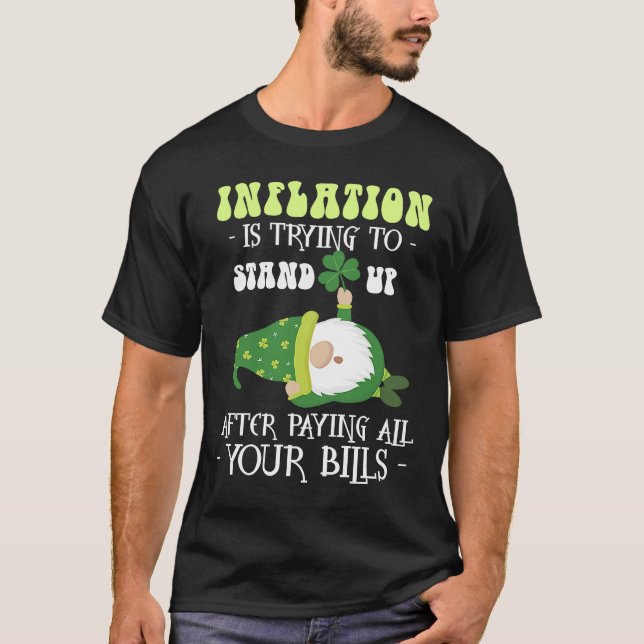 Inflation Gnome Paying Bills  St Patricks Day T-Shirt (Front)