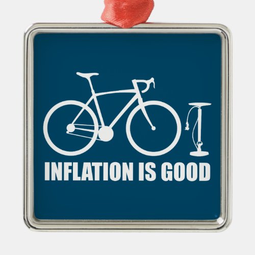 Inflation Is Good Bicycle Metal Ornament