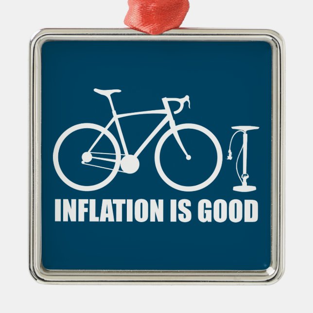 Inflation Is Good Bicycle Metal Ornament (Front)