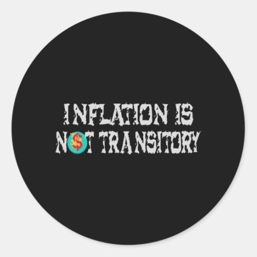 Inflation is not transitory classic round sticker