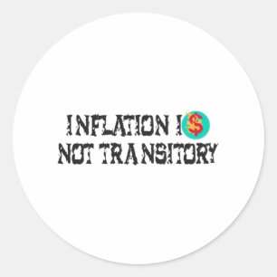 Inflation is not transitory classic round sticker