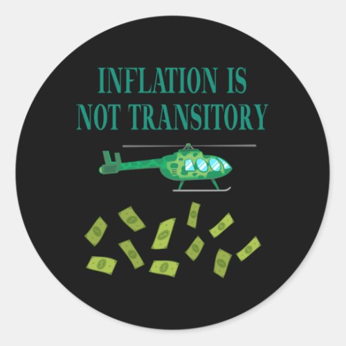 Inflation is not transitory classic round sticker