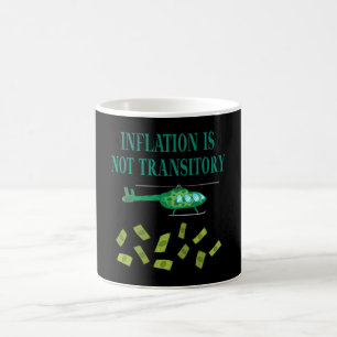 Inflation is not transitory coffee mug