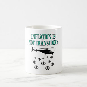 Inflation is not transitory coffee mug