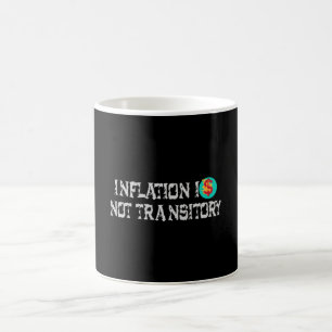 Inflation is not transitory coffee mug