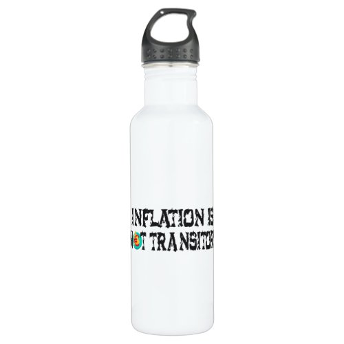 Inflation is not transitory stainless steel water bottle