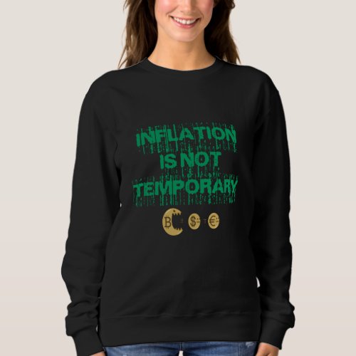 Inflation is not transitory sweatshirt
