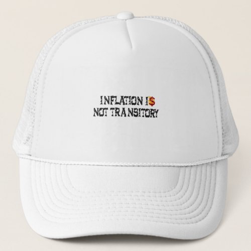 Inflation is not transitory trucker hat
