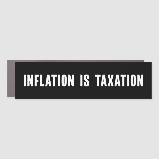 Inflation Is Taxation Bumper Car Magnet (Front)