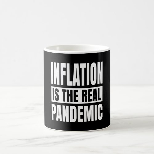 Inflation is the real pandemic coffee mug