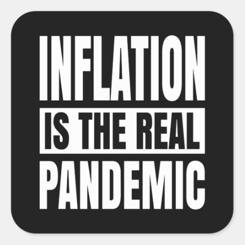 Inflation is the real pandemic square sticker