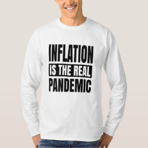 Inflation is the real pandemic T-Shirt