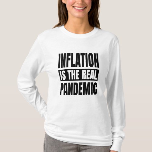 Inflation is the real pandemic T_Shirt