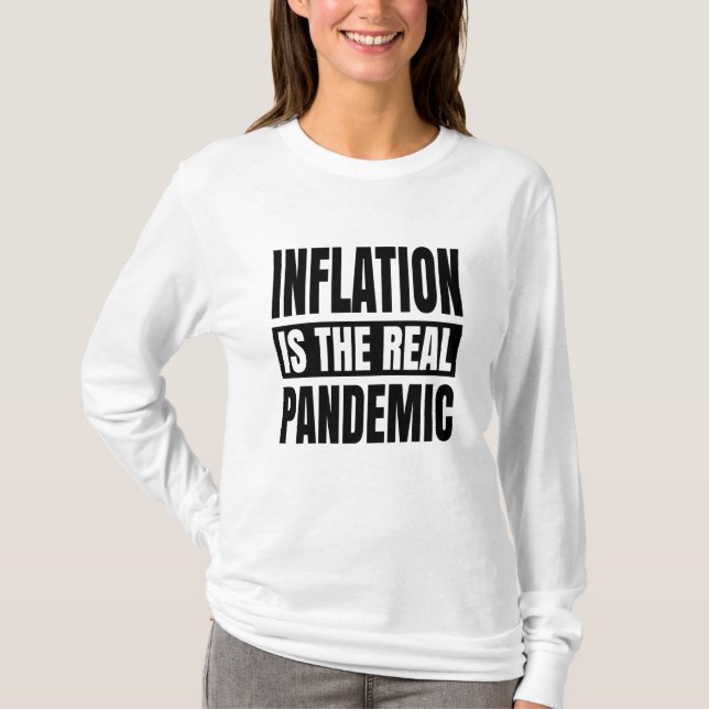 Inflation is the real pandemic T-Shirt (Front)
