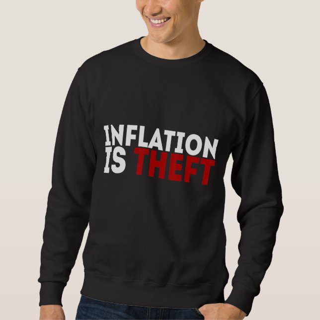 Inflation Is Theft Sweatshirt (Front)