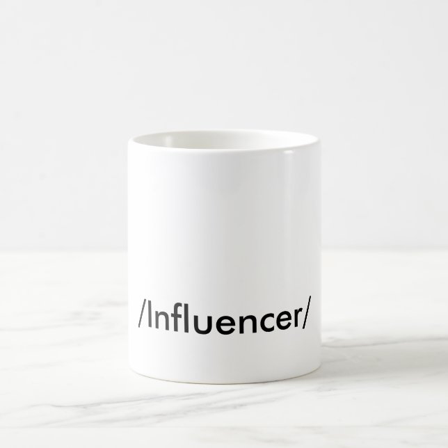 'INFLUENCER" COFFEE MUG (Center)