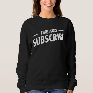 Influencer Content Creator Like and Subscribe Sweatshirt
