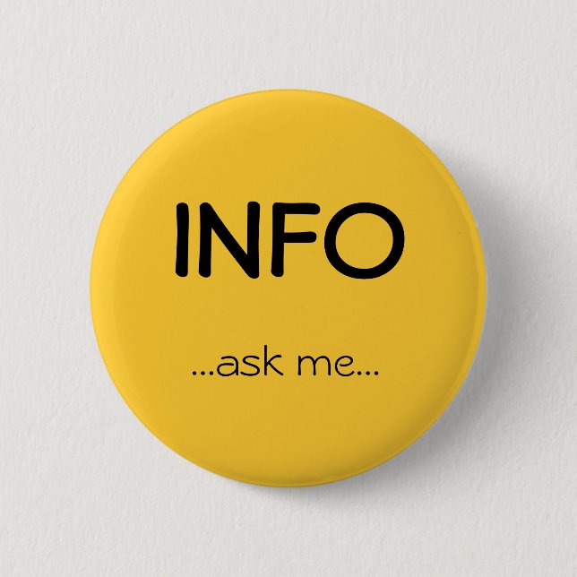 INFO, ...ask me... Pinback Button (Front)