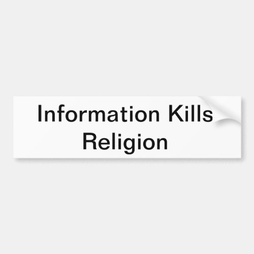 info kills religion bumper sticker