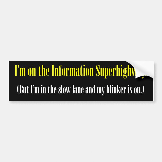 Information Superhighway Slow Lane Bumper Sticker (Front)