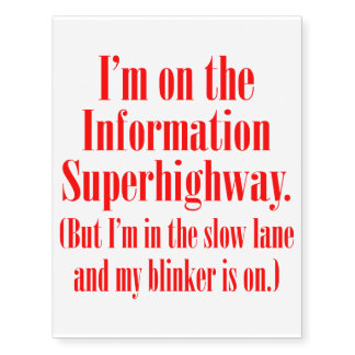 Information Superhighway Slow Lane Temporary Tattoos