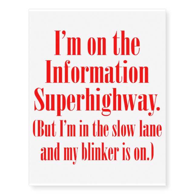 Information Superhighway Slow Lane Temporary Tattoos (Front)
