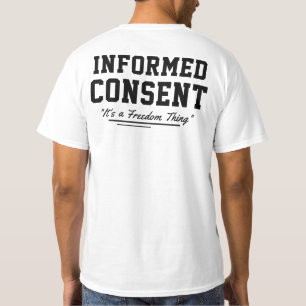 Informed Consent its a Freedom Thing T-Shirt