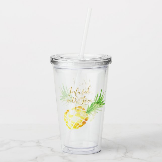 Infused with Love Pineapple Customizable Acrylic Tumbler (Back)